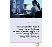 Research Methods And Analysis For Business Studies: A Holistic Approach: Introduction To Research, Research Design, Research Proposal, Data Collection ... Study, And Scientific Research Report Writing