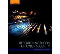 Research Methods for Cyber Security by Manz & David O. Senior Cyber Security Scientist & Pacific Northwest National Laboratory Thomas W Senior Cyber Security Scientist Edgar, Manz Pacific Northwest Na