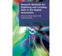 Research Methods For Digitising And Curating Data In The Digital Humanities (Research Methods For The Arts And Humanities) (Paperback) Hayler Hayler Matthew And G, Griffin Lecturer Matt University Of 