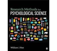 Research Methods for Psychological Science by William J. Pennsylvania State University Ray William J. Pennsylvania State University Ray (Auteur)