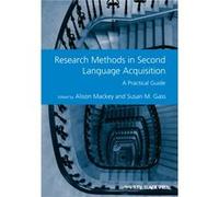 Research Methods In Second Language Acquisition: A Practical Guide (Gmlz - Guides To Research Methods In Language And Linguistics) (Paperback) Alison Mackey, Susan M Gass (Auteur)