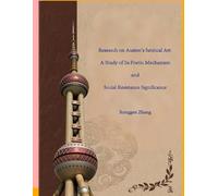 Research on Austen's Satirical Art:: A Study of Its Poetic Mechanism and Social Resistance Significance