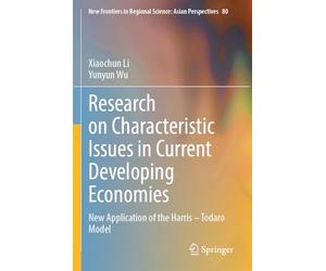 Research on Characteristic Issues in Current Developing Economies: New Application of the Harris - Todaro Model