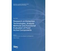 Research On Extraction Technologies, Analysis Methods And Functional Evaluation Of Food Active Components