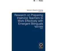 Research on Preparing Inservice Teachers to Work Effectively with Emergent Bilinguals Research on Preparing Inservice Teachers to Work Effectively with Emergent Bilinguals (Auteur)