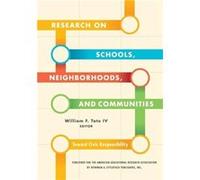 Research on Schools Neighborhoods and Communities Edited by William F Tate , Contributions by Walter Allen , Contributions by Angela E Arzubiaga , Contributions by Miguel Ceja , Contributions by Anna 