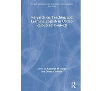 Research On Teaching And Learning English In Under-Resourced Contexts
