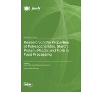 Research On The Properties Of Polysaccharides, Starch, Protein, Pectin, And Fibre In Food Processing