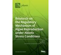 Research On The Regulatory Mechanism Of Algae Reproduction Under Abiotic Stress Conditions