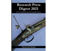 Research Press Digest 2021: Firearms, Long Range Target Shooting & Military History