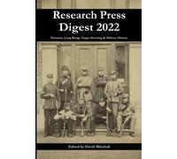 Research Press Digest 2022: Firearms, Long Range Target Shooting & Military History