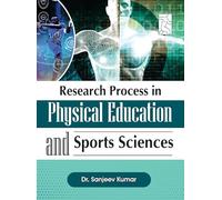 Research Process in Physical Education and Sports Sciences (Essential for B.P.Ed, M.P.Ed students, and researchers in physical education)