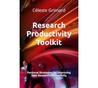 Research Productivity Toolkit: Personal Strategies for Improving Your Research Productivity