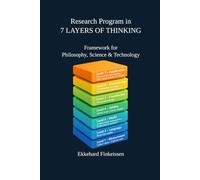 Research Program in 7 LAYERS OF THINKING: Framework for Philosophy, Science & Technology