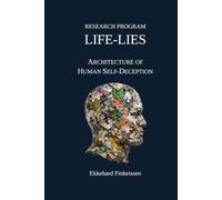Research Program LIFE-LIES: Architecture of Human Self-Deception