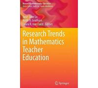 Research Trends In Mathematics Teacher Education