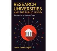 Research Universities and the Public Good by Jason OwenSmith Jason OwenSmith (Auteur)