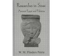 Researches in Sinai, The Kegan Paul Library of Ancient Egypt W. M. Flinders Petrie (Auteur)