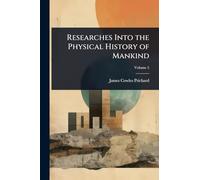 Researches Into the Physical History of Mankind