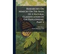 Researches On Mimicry On The Basis Of A Natural Classification Of The Papilionidae, Part 2