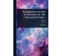 Researches on the Evolution of the Stellar Systems ..