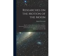 Researches On The Motion Of The Moon [Microform]: Part Ii: The Mean Motion Of The Moon And Other Astronomical Elements Derived From Observations Of Ec