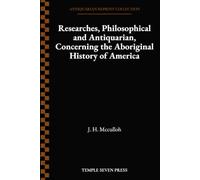 Researches, Philosophical and Antiquarian, Concerning the Aboriginal History of America