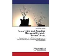 Researching And Asserting Aboriginal Rights In Rupert's Land