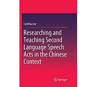 Researching And Teaching Second Language Speech Acts In The Chinese Context