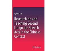 Researching And Teaching Second Language Speech Acts In The Chinese Context