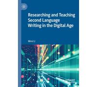 Researching And Teaching Second Language Writing In The Digital Age