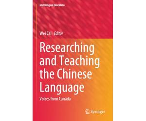 Researching and Teaching the Chinese Language: Voices from Canada