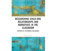 Researching Child-dog Relationships and Narratives in the Classroom: Rhythms of Posthuman Childhoods