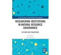 Researching Institutions in Natural Resource Governance: Methods and Frameworks