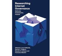 Researching Internet Governance: Methods, Frameworks, Futures