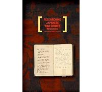 Researching Japanese War Crimes Records: Introductory Essays
