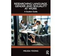 Researching Language, Gender and Sexuality at Work