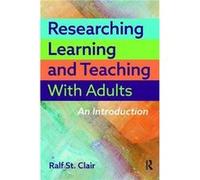 Researching Learning and Teaching with Adults by Ralf St. Clair Ralf St. Clair (Auteur)