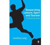Researching Leisure, Sport and Tourism Jonathan A. Long (Auteur)