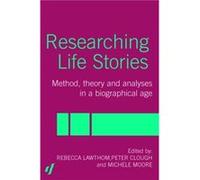 Researching Life Stories by Peter Clough Michele Moore, Peter Clough, Rebecca Lawthom (Auteur)