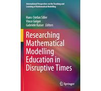 Researching Mathematical Modelling Education in Disruptive Times