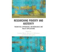 Researching Poverty and Austerity: Theoretical Approaches, Methodologies and Policy Applications