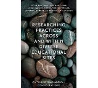 Researching Practices Across And Within Diverse Educational Sites