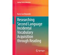 Researching Second Language Incidental Vocabulary Acquisition Through Reading