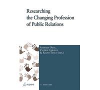Researching the Changing Profession of Public Relations - Aydemir Okay - Peter Lang - broché - Essai