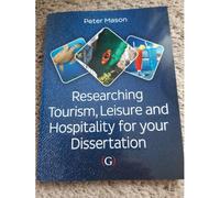 Researching Tourism, Leisure And Hospitality For Your Dissertation