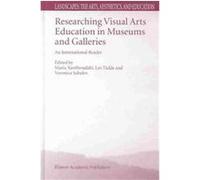 Researching Visual Arts Education in Museums and Galleries, Landscapes: The Arts, Aesthetics and Education Maria Xanthoudaki (Auteur)