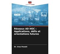 Réseaux AD HOC : Applications, défis et orientations futures