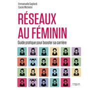 Réseaux au féminin: Guide pratique pour booster sa carrière.