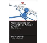 Réseaux centrés sur l'information: l'Internet du futur